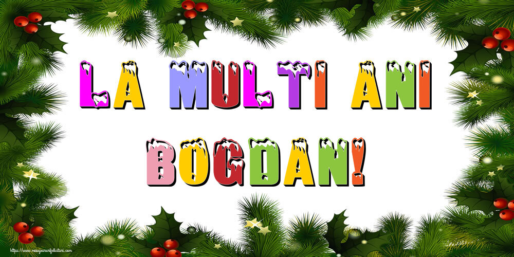 Felicitari de Anul Nou | La multi ani Bogdan!