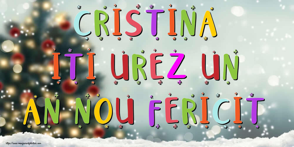 Felicitari de Anul Nou | Cristina, iti urez un An Nou Fericit!