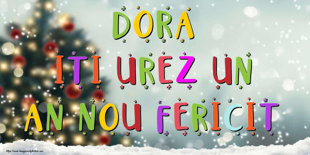  Felicitari de Anul Nou | Dora, iti urez un An Nou Fericit!
