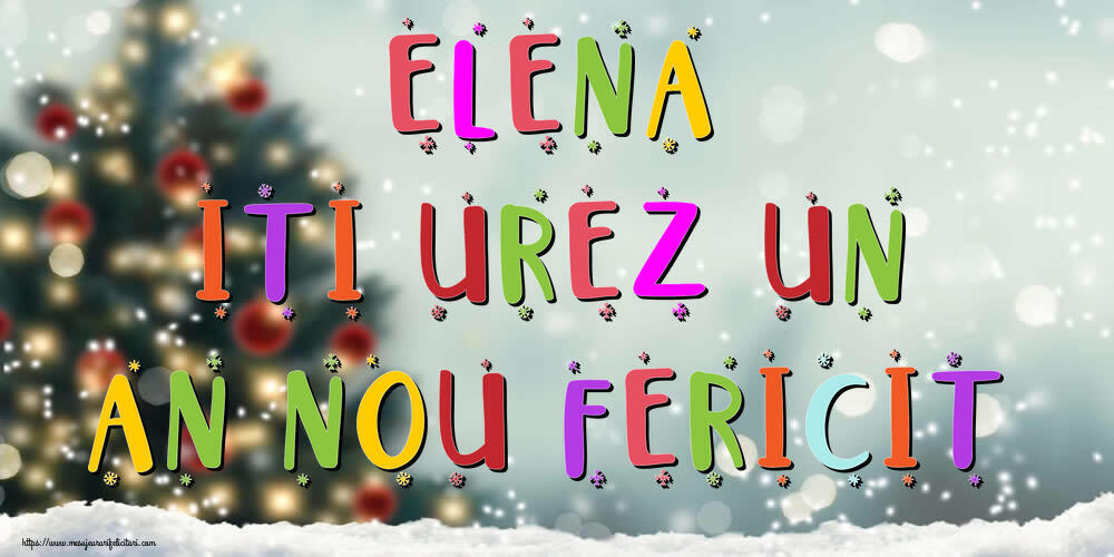 Felicitari de Anul Nou | Elena, iti urez un An Nou Fericit!