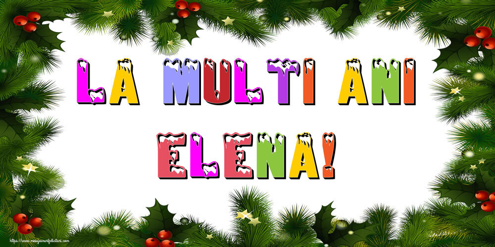 Felicitari de Anul Nou | La multi ani Elena!