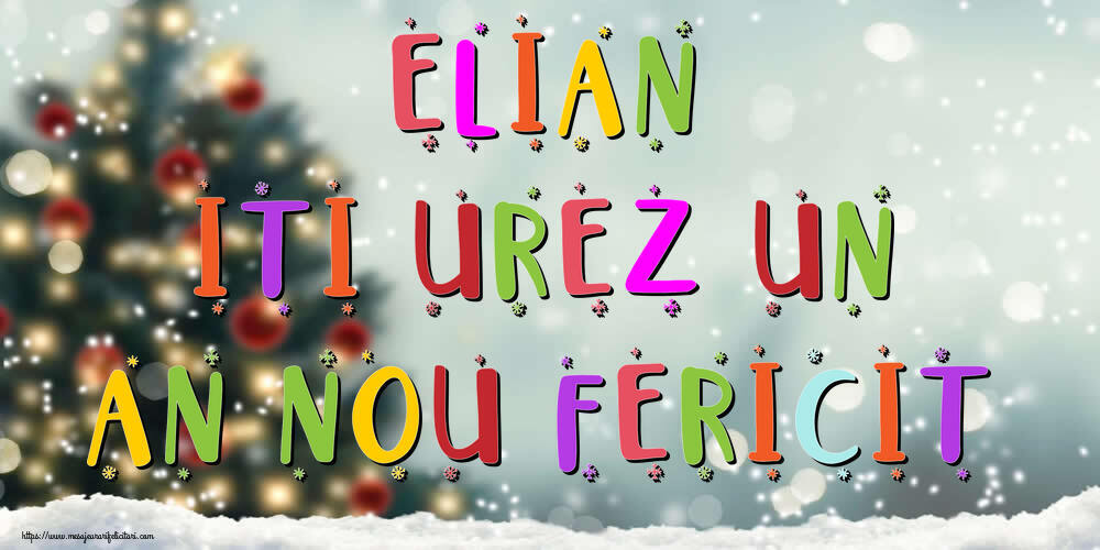 Felicitari de Anul Nou | Elian, iti urez un An Nou Fericit!