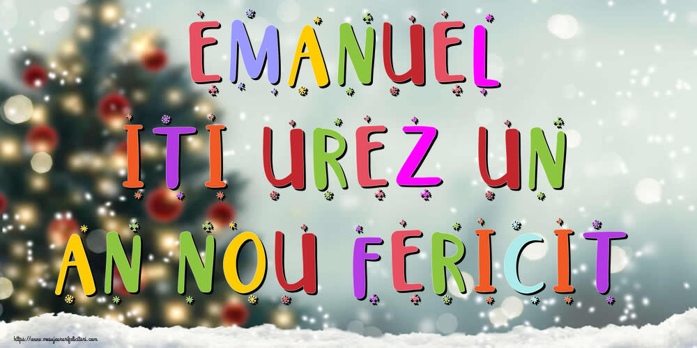Felicitari de Anul Nou | Emanuel, iti urez un An Nou Fericit!