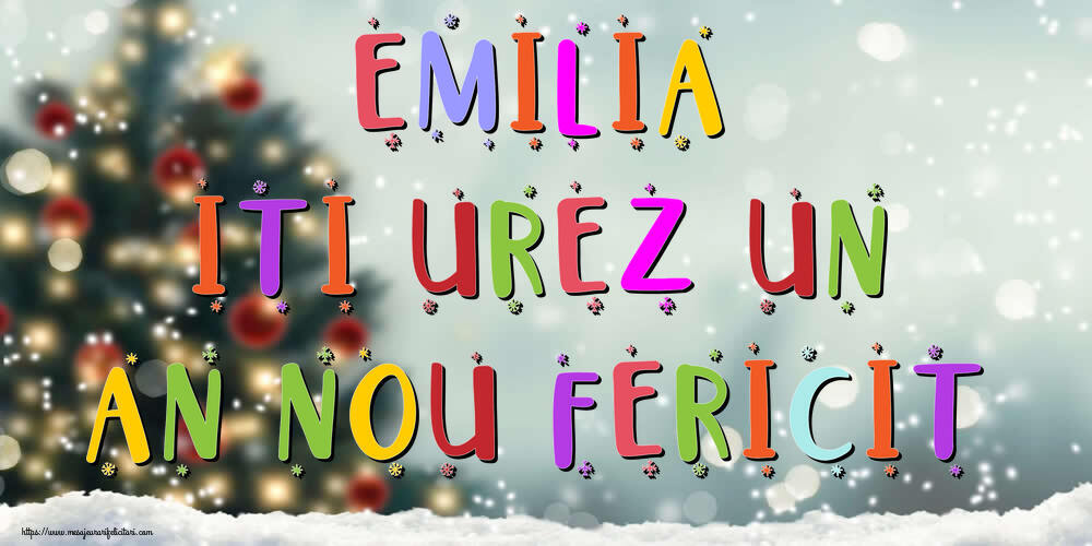 Felicitari de Anul Nou | Emilia, iti urez un An Nou Fericit!