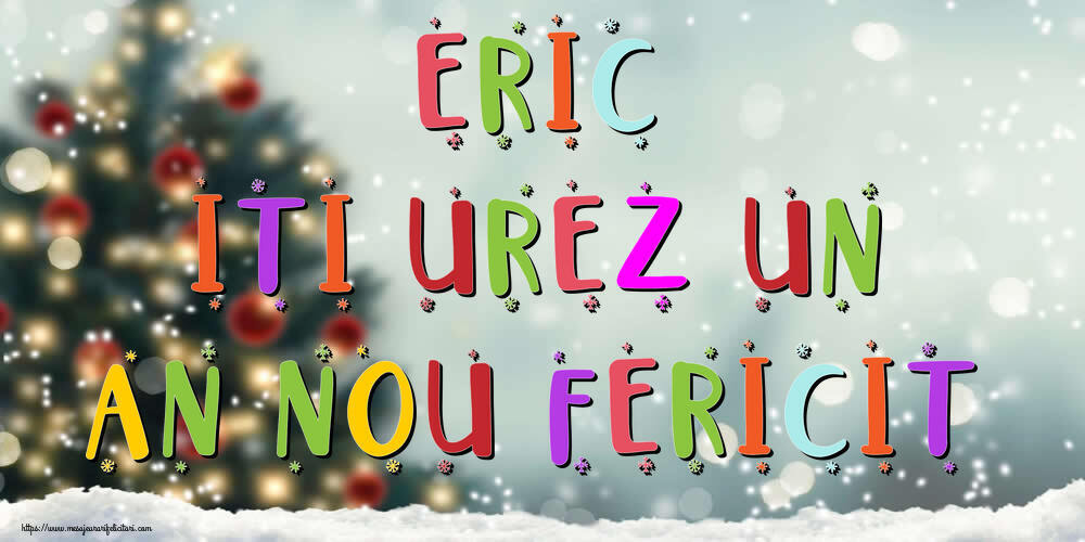 Felicitari de Anul Nou | Eric, iti urez un An Nou Fericit!