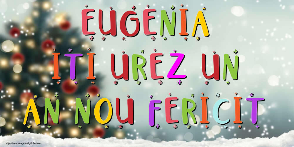 Felicitari de Anul Nou | Eugenia, iti urez un An Nou Fericit!