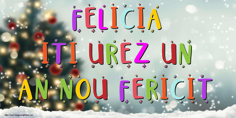  Felicitari de Anul Nou | Felicia, iti urez un An Nou Fericit!