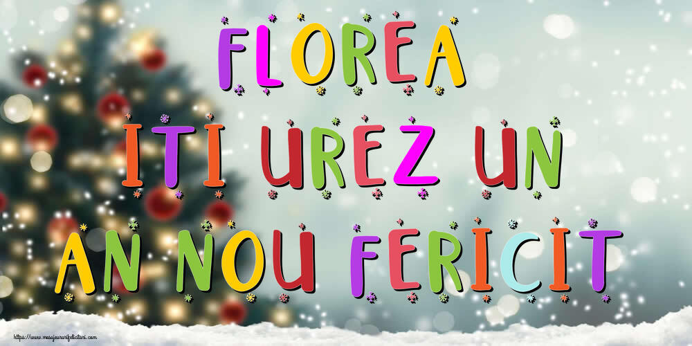 Felicitari de Anul Nou | Florea, iti urez un An Nou Fericit!
