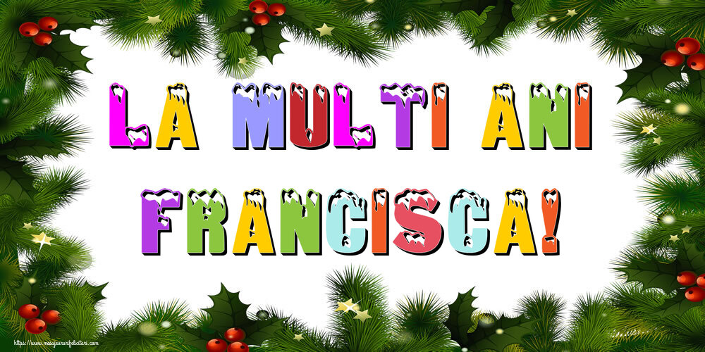 Felicitari de Anul Nou | La multi ani Francisca!