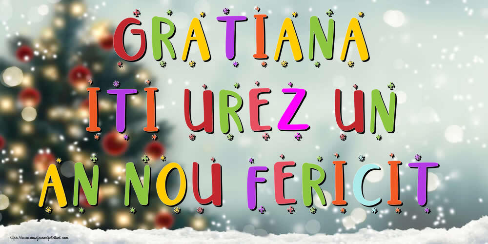 Felicitari de Anul Nou | Gratiana, iti urez un An Nou Fericit!