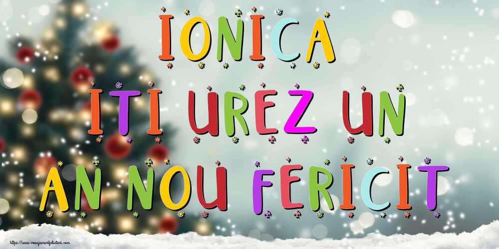 Felicitari de Anul Nou | Ionica, iti urez un An Nou Fericit!