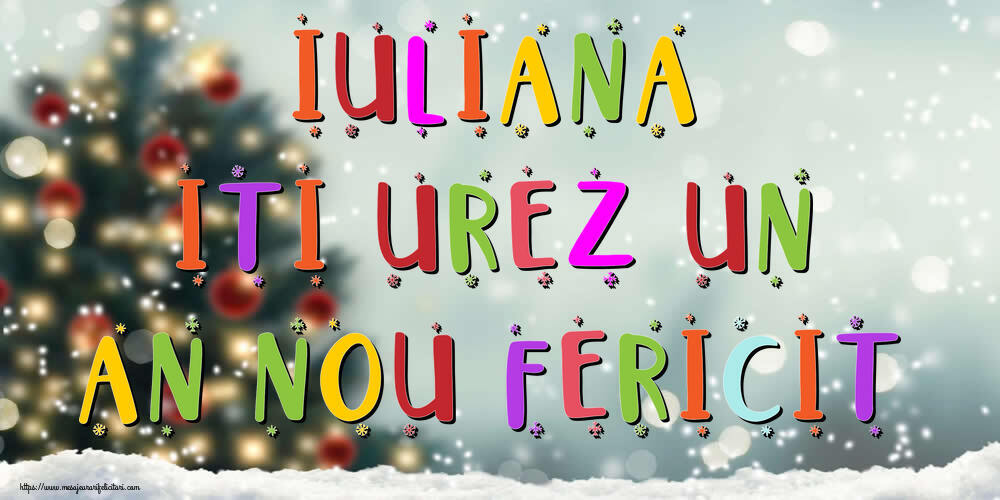 Felicitari de Anul Nou | Iuliana, iti urez un An Nou Fericit!
