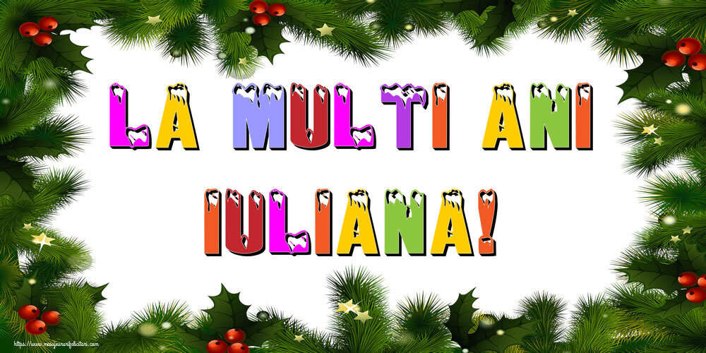 Felicitari de Anul Nou | La multi ani Iuliana!