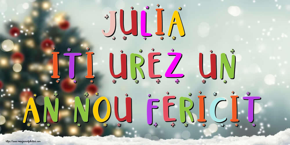 Felicitari de Anul Nou | Julia, iti urez un An Nou Fericit!