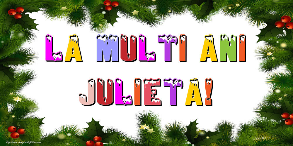  Felicitari de Anul Nou | La multi ani Julieta!
