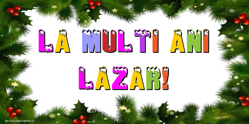 Felicitari de Anul Nou | La multi ani Lazar!