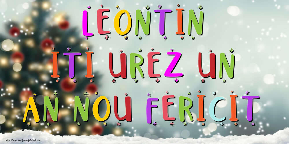 Felicitari de Anul Nou | Leontin, iti urez un An Nou Fericit!