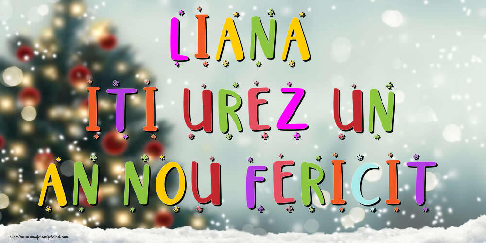 Felicitari de Anul Nou | Liana, iti urez un An Nou Fericit!