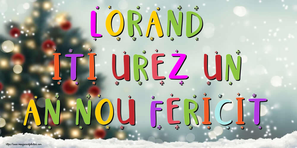 Felicitari de Anul Nou | Lorand, iti urez un An Nou Fericit!