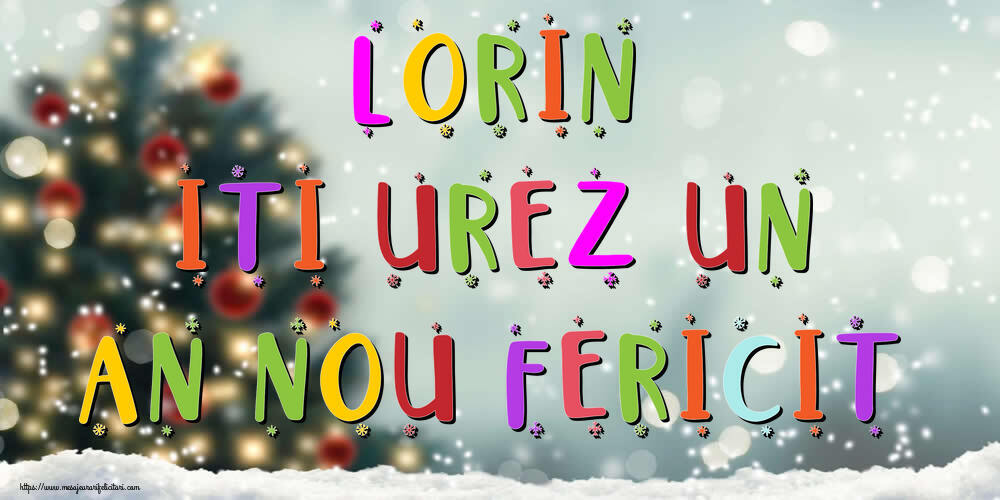 Felicitari de Anul Nou | Lorin, iti urez un An Nou Fericit!