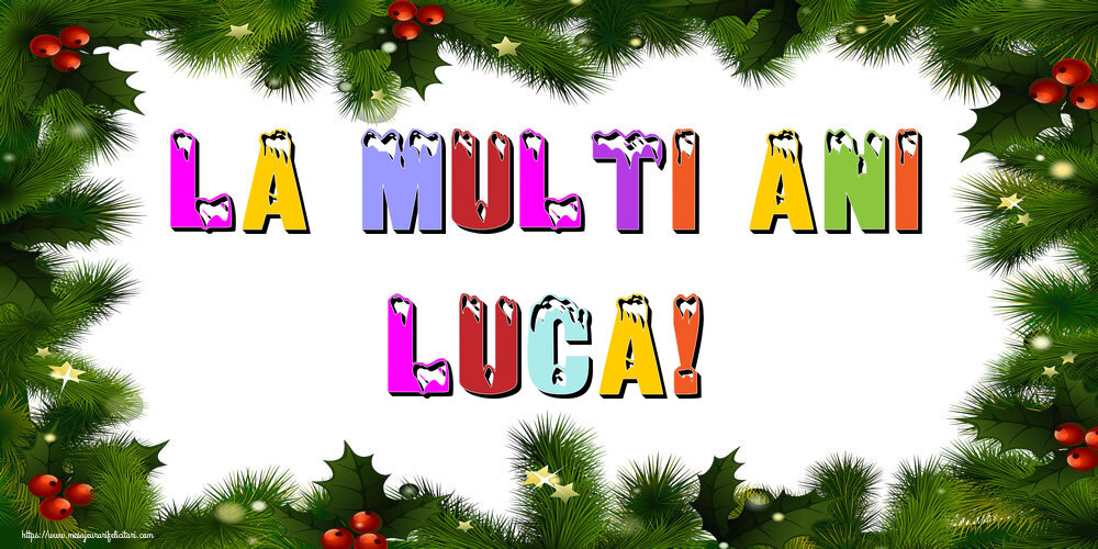Felicitari de Anul Nou | La multi ani Luca!