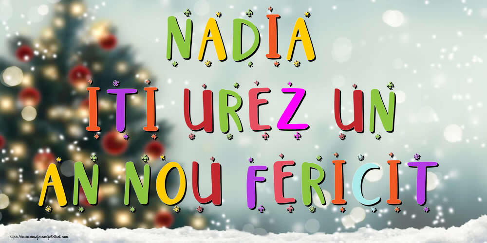 Felicitari de Anul Nou | Nadia, iti urez un An Nou Fericit!