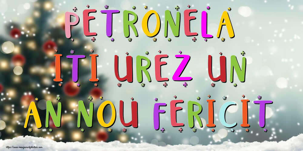 Felicitari de Anul Nou | Petronela, iti urez un An Nou Fericit!