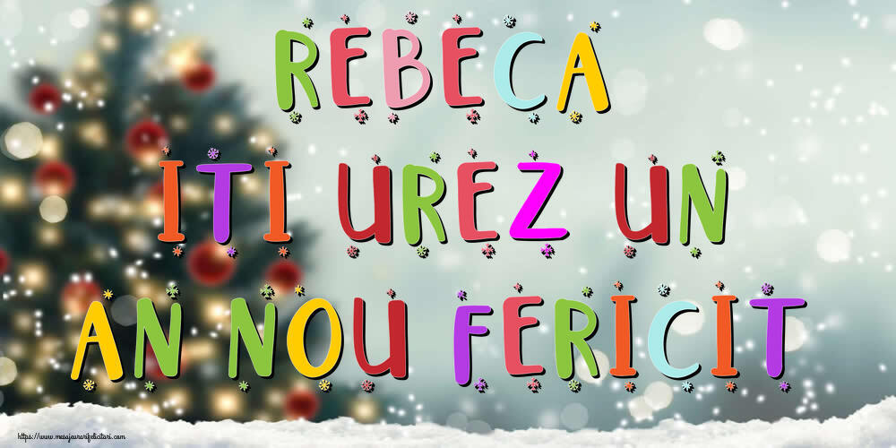 Felicitari de Anul Nou | Rebeca, iti urez un An Nou Fericit!