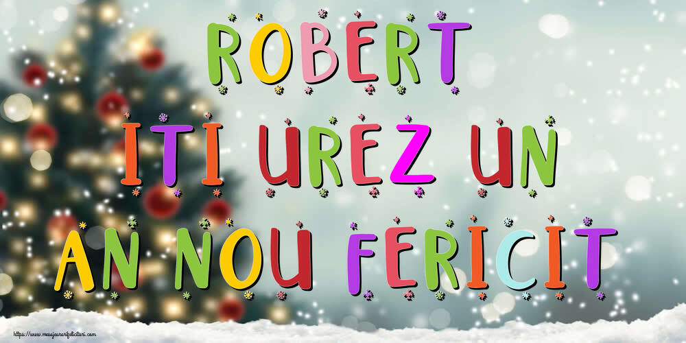 Felicitari de Anul Nou | Robert, iti urez un An Nou Fericit!