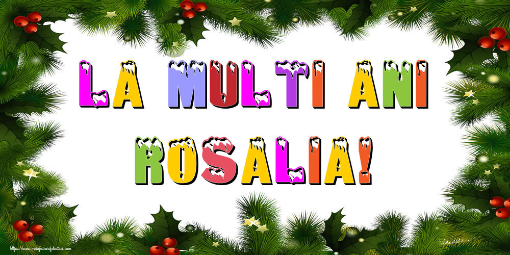 Felicitari de Anul Nou | La multi ani Rosalia!