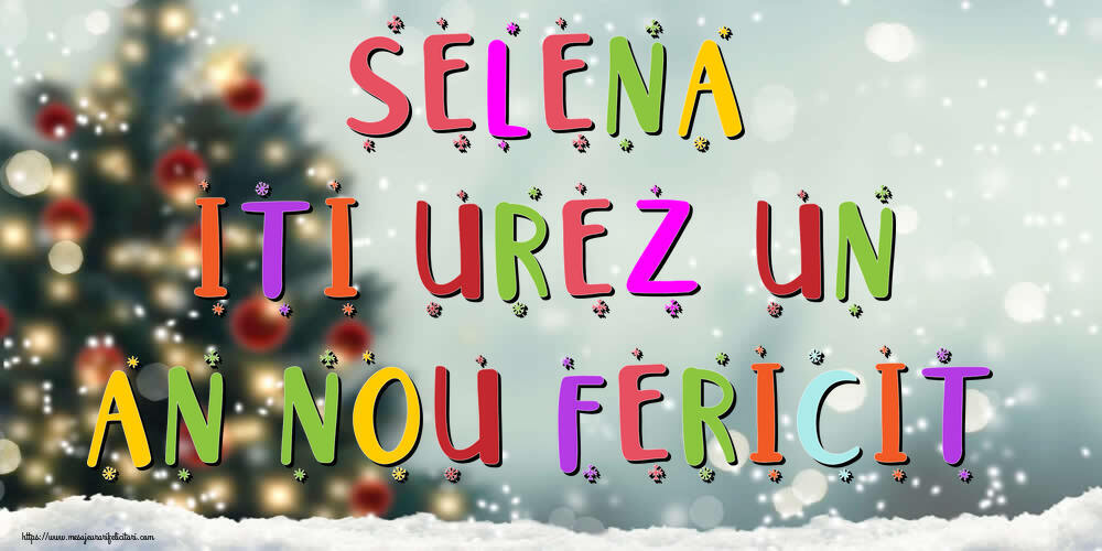 Felicitari de Anul Nou | Selena, iti urez un An Nou Fericit!