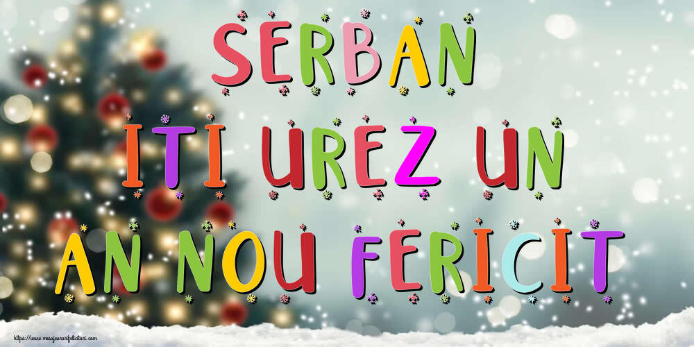 Felicitari de Anul Nou | Serban, iti urez un An Nou Fericit!