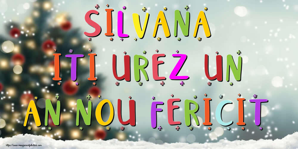 Felicitari de Anul Nou | Silvana, iti urez un An Nou Fericit!