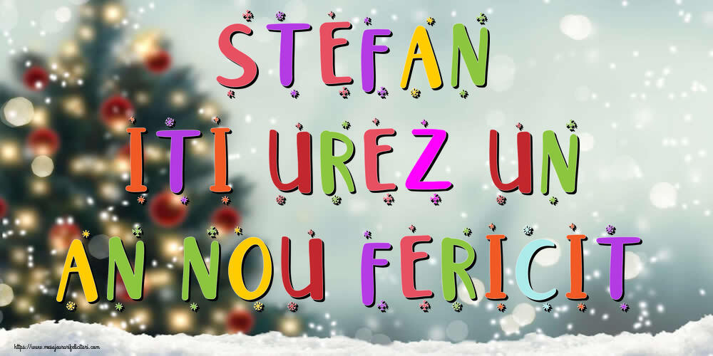 Felicitari de Anul Nou | Stefan, iti urez un An Nou Fericit!