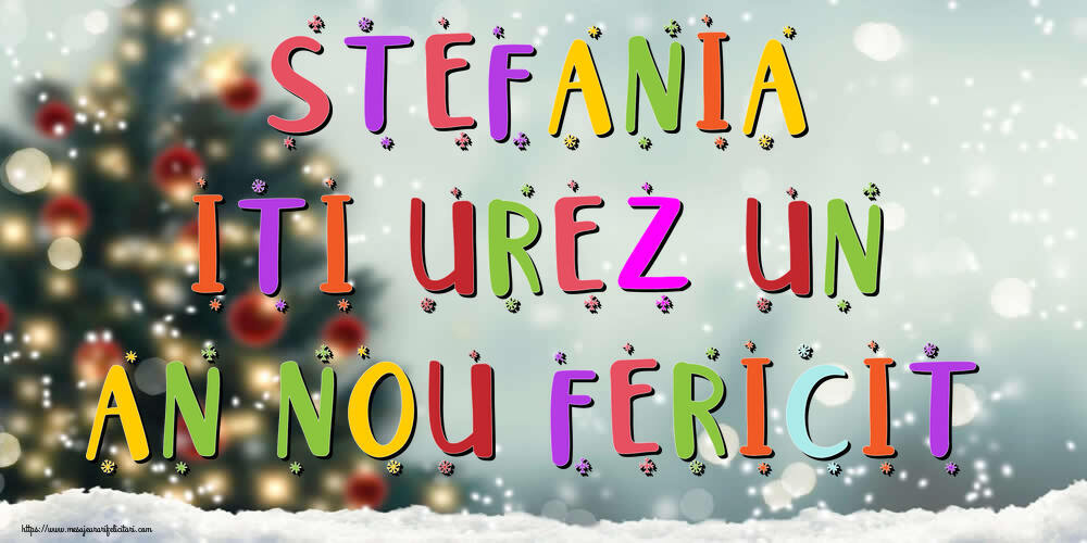 Felicitari de Anul Nou | Stefania, iti urez un An Nou Fericit!