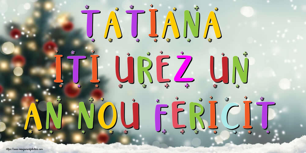 Felicitari de Anul Nou | Tatiana, iti urez un An Nou Fericit!