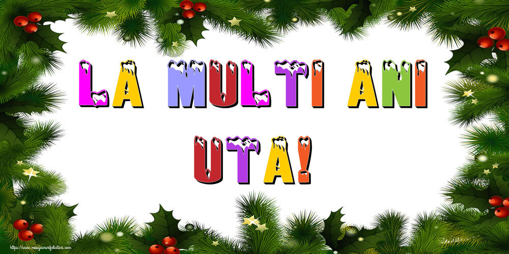 Felicitari de Anul Nou | La multi ani Uta!