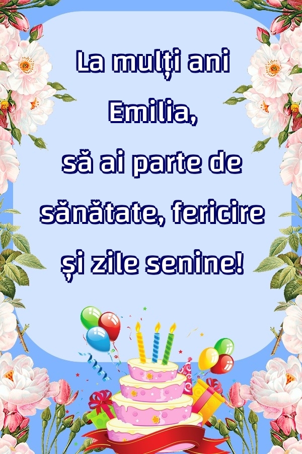 Felicitari de zi de nastere | La mulți ani Emilia, să ai parte de sănătate, fericire și zile senine!