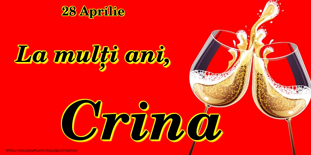 28 Aprilie -La  mulți ani Crina! | Felicitare cu pahare de șampanie pe fundal roșu | Felicitari de Ziua Numelui