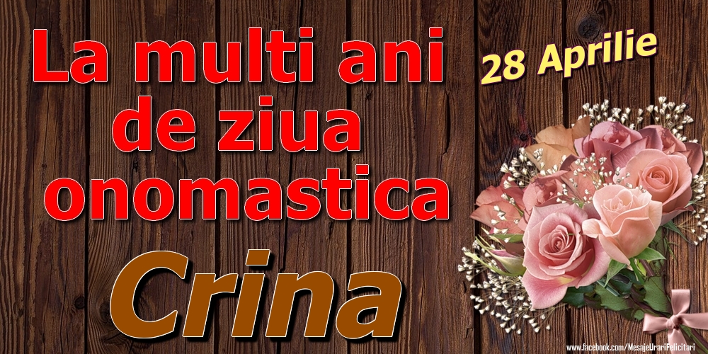 28 Aprilie - La mulți ani de ziua onomastică Crina | Felicitare cu trandafiri pe fundal vintage de lemn | Felicitari de Ziua Numelui