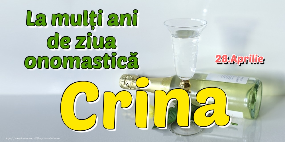 28.Aprilie - La mulți ani de ziua onomastică Crina | Felicitare cu șampanie și flori pentru doamne sau domni | Felicitari de Ziua Numelui