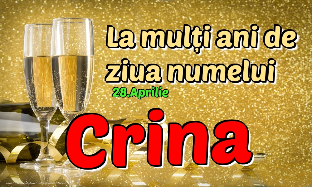 28.Aprilie - La mulți ani de ziua numelui Crina! | Felicitare cu șampanie pentru femei | Felicitari de Ziua Numelui