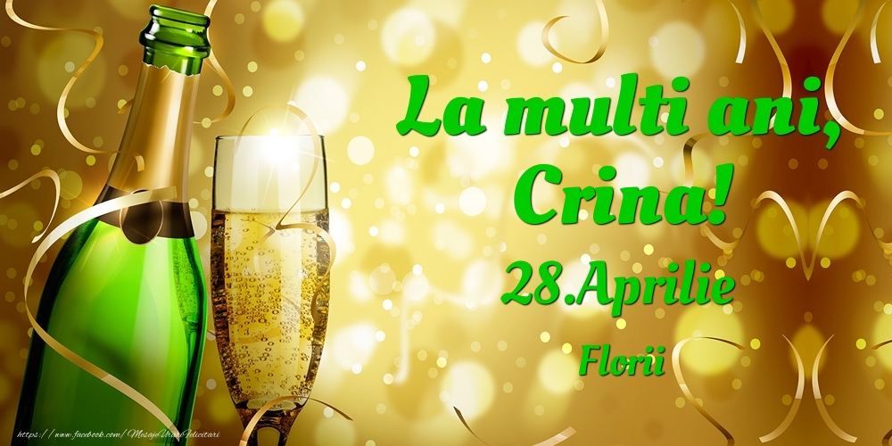 La multi ani, Crina! 28.Aprilie - Florii | Felicitare cu șampanie pentru sărbătoriți | Felicitari de Ziua Numelui