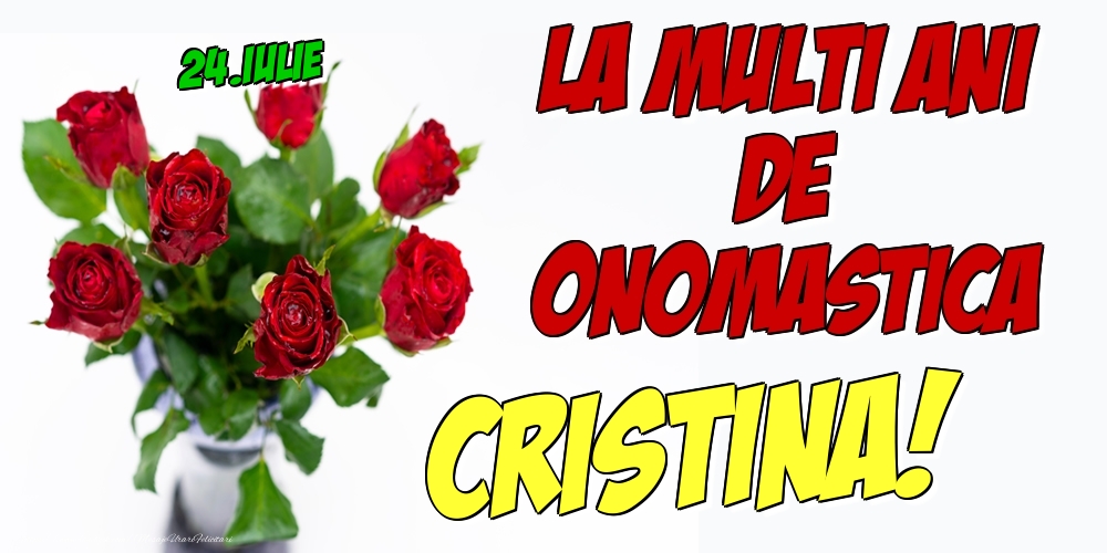24.Iulie - La multi ani de onomastica Cristina! | Felicitare cu 7 trandafiri roșii în vază pentru o prietenă | Felicitari de Ziua Numelui