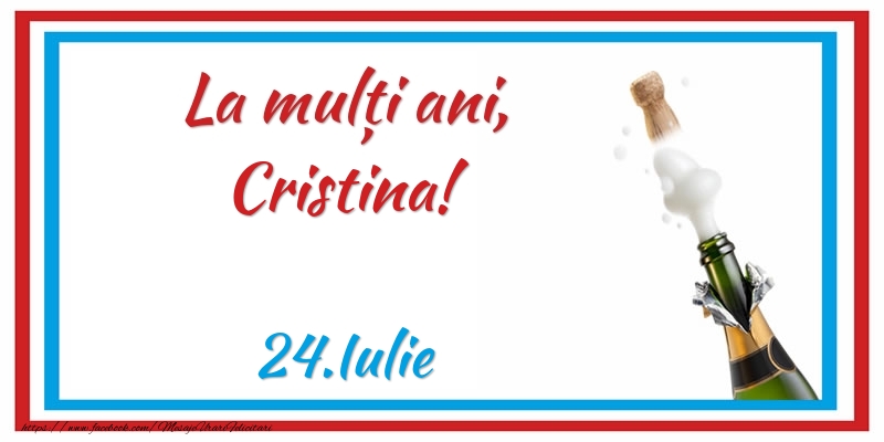 La multi ani, Cristina! 24.Iulie | Felicitare cu sampanie pe fundal alb cu bordură roșu-albastru | Felicitari de Ziua Numelui