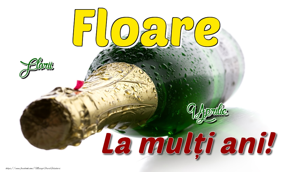9 Aprilie Florii - La mulți ani de ziua onomastică Floare | Felicitare cu șampanie pe fundal alb | Felicitari de Ziua Numelui