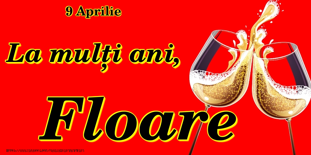 9 Aprilie -La  mulți ani Floare! | Felicitare cu pahare de șampanie pe fundal roșu | Felicitari de Ziua Numelui