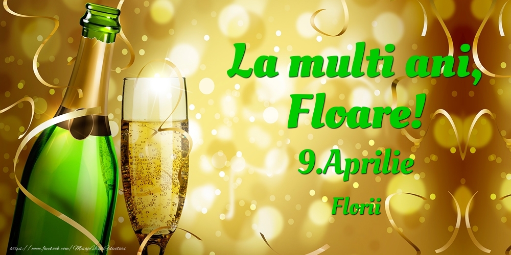 La multi ani, Floare! 9.Aprilie - Florii | Felicitare cu șampanie pentru sărbătoriți | Felicitari de Ziua Numelui