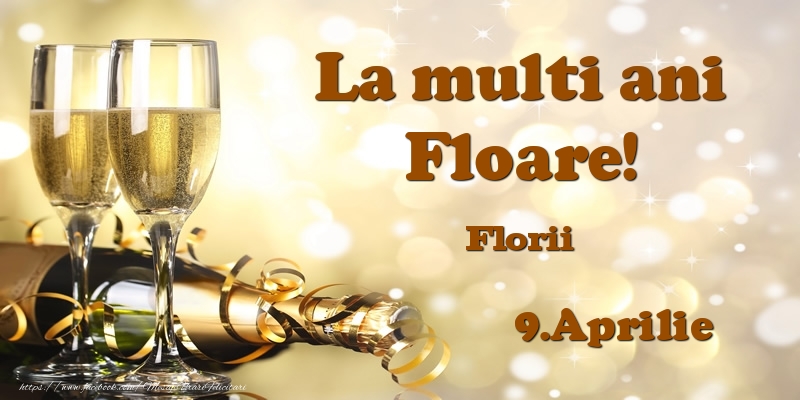 9.Aprilie Florii La multi ani, Floare! | Felicitare cu șampanie și 2 pahare pentru sărbătoriți | Felicitari de Ziua Numelui