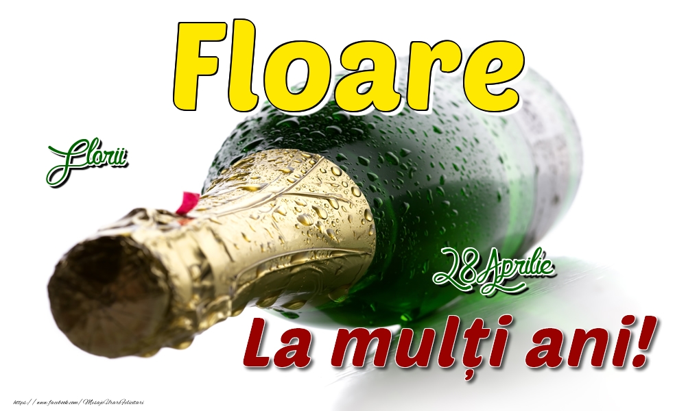 28 Aprilie Florii - La mulți ani de ziua onomastică Floare | Felicitare cu șampanie pe fundal alb | Felicitari de Ziua Numelui